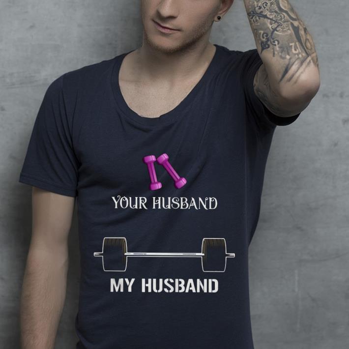 Gym Your Husband My Husband Shirt 38d24d2d gym your husband my husband shirt 4 - Gym Your Husband My Husband Shirt