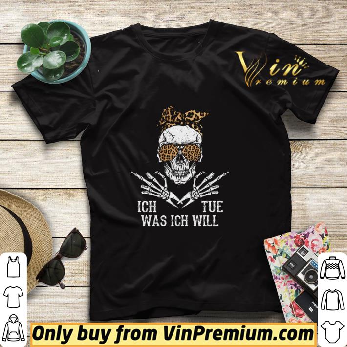 Official Skull Leopard Ich Tue Was Ich Will shirt sweater 3ac2db78 official skull leopard ich tue was ich will shirt sweater 4 - Official Skull Leopard Ich Tue Was Ich Will shirt sweater