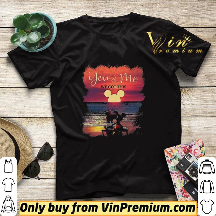 3d16b117 awesome mickey and nana mouse you me we got this shirt sweater 4 - Awesome Mickey And Nana Mouse You & Me We Got This shirt sweater
