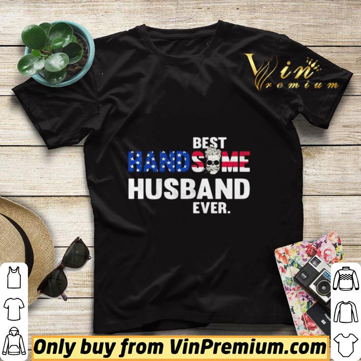 4a9b66d2 best handsome husband ever skull shirt sweater 4 - Best handsome husband ever skull shirt sweater