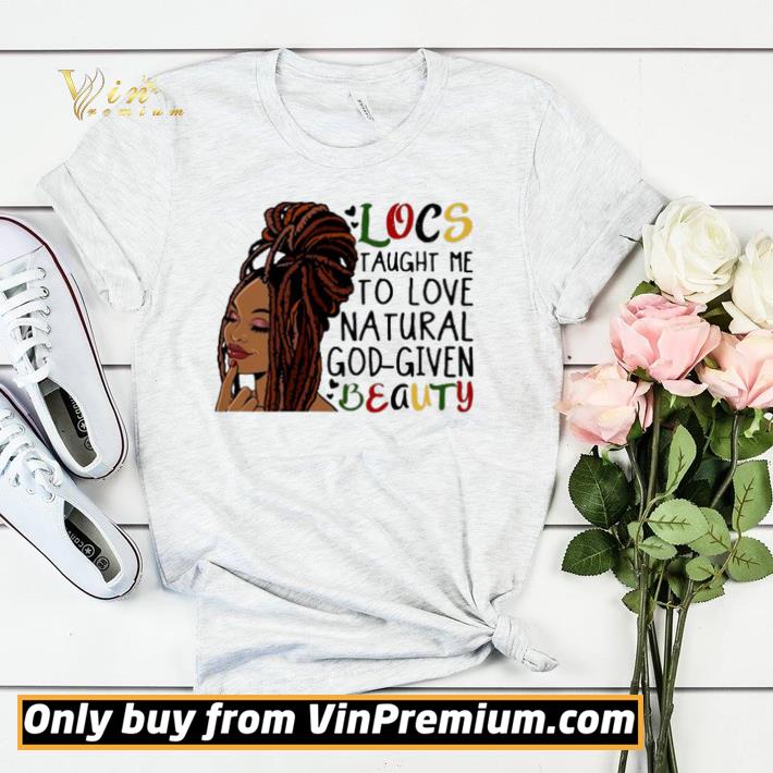 Locs taught me to love natural God-given beauty shirt sweater 4cbf2a67 locs taught me to love natural god given beauty shirt sweater 4 - Locs taught me to love natural God-given beauty shirt sweater