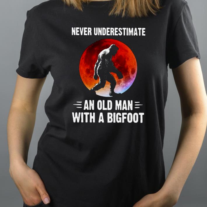 55aa3007 never underestimate an old man with a bigfoot moon shirt 4 - Never Underestimate An Old Man With A Bigfoot Moon Shirt