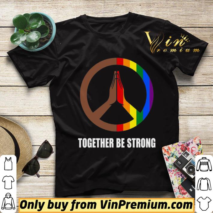 5c902b4d hippie together be strong lgbt shirt sweater 4 - Hippie together be strong LGBT shirt sweater