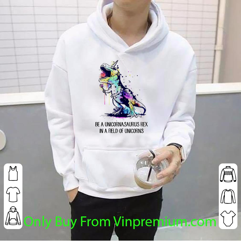 Pretty Dinosaur Be A Unicornasaurus Rex In A Field Of Unicorns shirt 6282171b pretty dinosaur be a unicornasaurus rex in a field of unicorns shirt 4 - Pretty Dinosaur Be A Unicornasaurus Rex In A Field Of Unicorns shirt