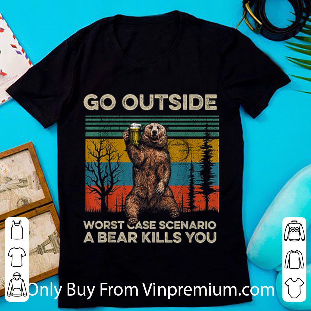 Top Go Outside Worst Case Scenario A Bear Kills You Vintage shirt
