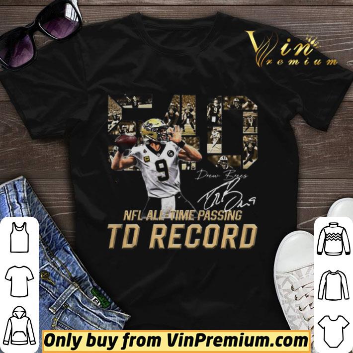 Awesome 540 Drew Brees Touchdowns Nfl All time Passing Records Signature shirt sweater