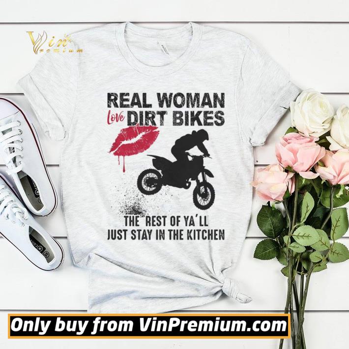 Motocross real woman love dirt bikes the rest of y’all just stay in the kitchen shirt sweater 74f3146f motocross real woman love dirt bikes the rest of y all just stay in the kitchen shirt sweater 4 - Motocross real woman love dirt bikes the rest of y’all just stay in the kitchen shirt sweater