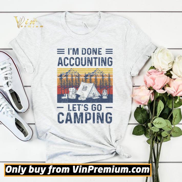 8ccd8287 i m done accounting let s go camping vintage shirt sweater 4 - I’m done accounting let’s go camping vintage shirt sweater