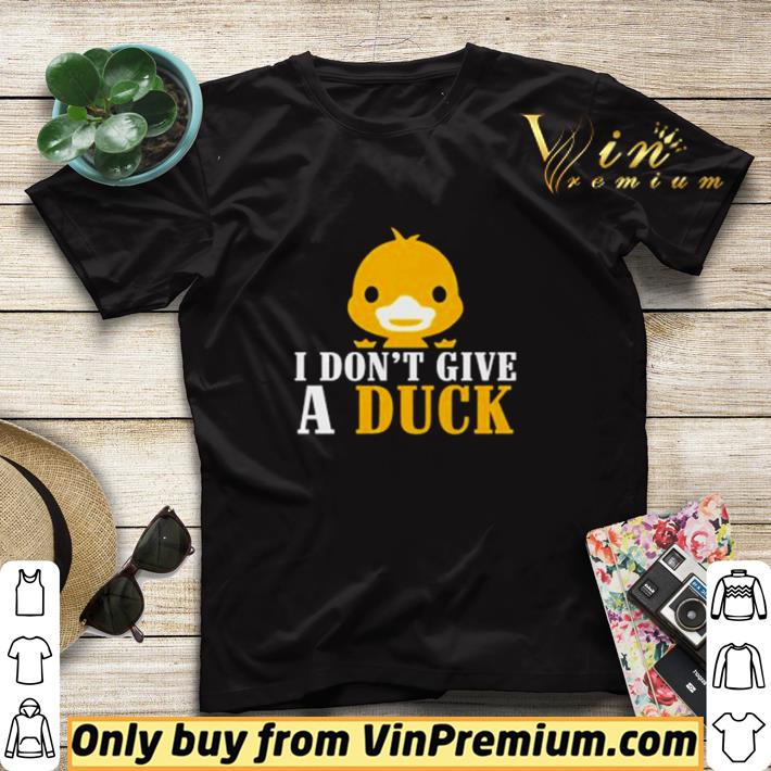 I don’t give a duck shirt sweater 9715af40 i don t give a duck shirt sweater 4 - I don’t give a duck shirt sweater