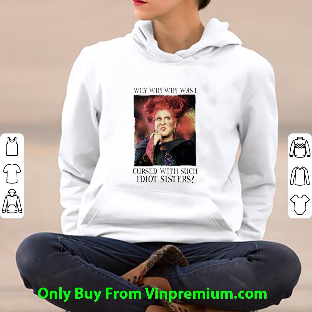 Great Winifred Sanderson Why Was I Cursed With Such Idiot Sisters shirt b6ad9358 great winifred sanderson why was i cursed with such idiot sisters shirt 4 - Great Winifred Sanderson Why Was I Cursed With Such Idiot Sisters shirt
