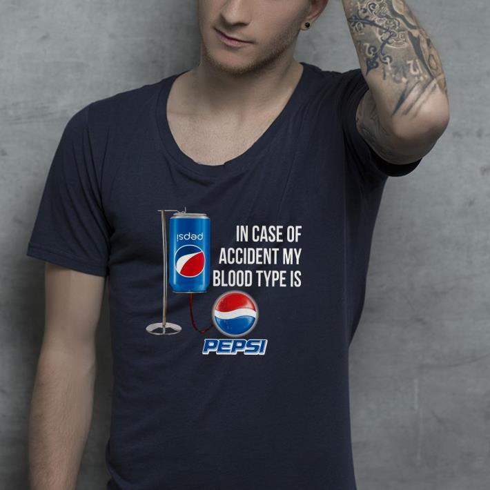 b7a00b3d in case of accident my blood type is pepsi shirt 4 - In Case Of Accident My Blood Type Is Pepsi Shirt