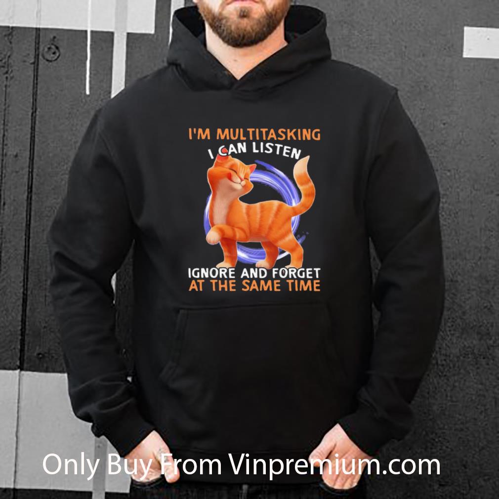 b8583bbc official cat i m multitasking i can listen ignore and forget at the same time shirt 4 - Official Cat I’m multitasking I can listen ignore and forget at the same time shirt