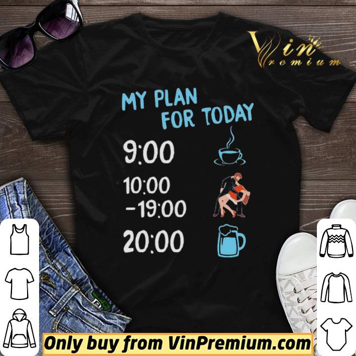 My plan for today coffee dancing couple and beer shirt sweater