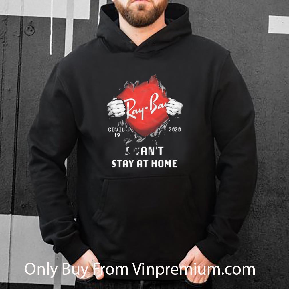 c30f2cc1 hot blood inside me ray ban covid 19 2020 i can t stay at home shirt 4 - Hot Blood Inside Me Ray Ban Covid-19 2020 I Can’t Stay At Home shirt