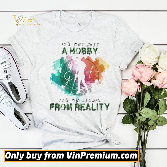c9a8c42f golf it s not just a hobby it s my escape from reality shirt sweater 4 - Golf It’s not just a hobby it’s my escape from reality shirt sweater