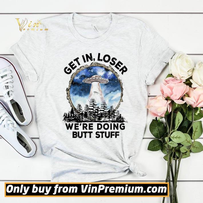 Get in loser we’re doing butt stuff shirt sweater c9c32ce2 get in loser we re doing butt stuff shirt sweater 4 - Get in loser we’re doing butt stuff shirt sweater
