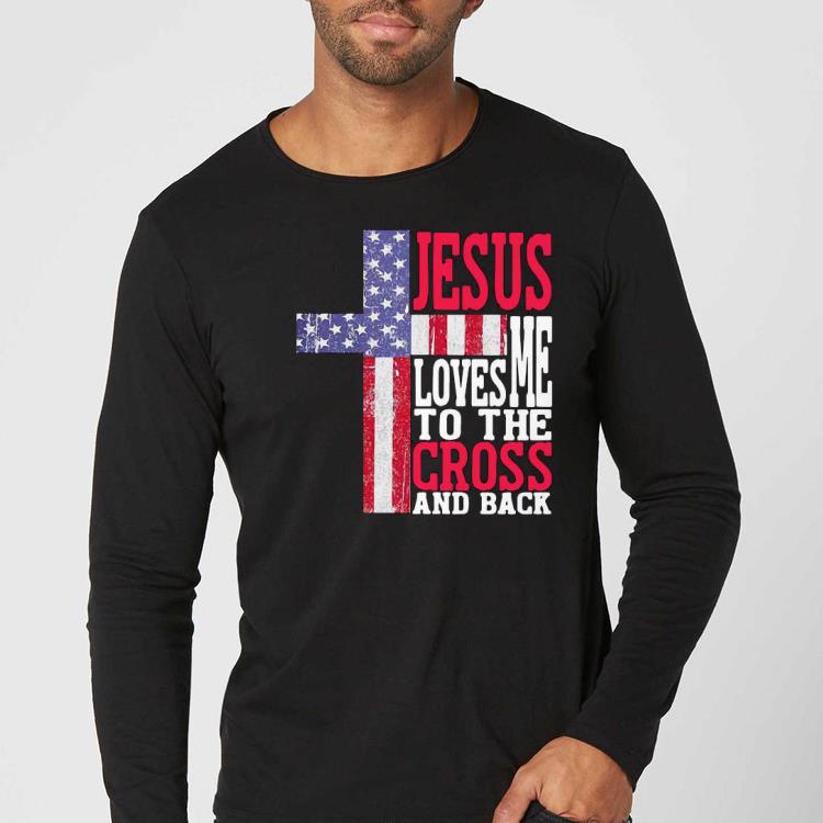 Jesus Loves Me To The Cross And Back Shirt cea8a130 jesus loves me to the cross and back shirt 4 - Jesus Loves Me To The Cross And Back Shirt