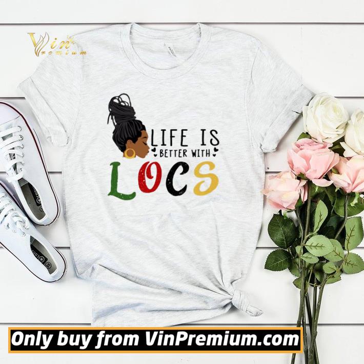 d3abd9b7 black girl life is better with locs shirt sweater 4 - Black girl Life is better with locs shirt sweater