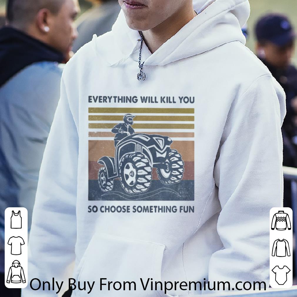 Premium Vintage Everything Will Kill You So Choose Something Fun shirt dd9dd563 premium vintage everything will kill you so choose something fun shirt 4 - Premium Vintage Everything Will Kill You So Choose Something Fun shirt