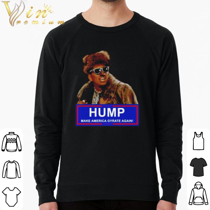 Original Humpty Dance Hump Make America Gyrate Again shirt sweater 01618fd4 original humpty dance hump make america gyrate again shirt sweater 4 - Original Humpty Dance Hump Make America Gyrate Again shirt sweater