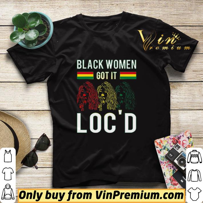 Black Women Got It Loc'd shirt sweater 09d1cc0e black women got it loc d shirt sweater 4 - Black Women Got It Loc'd shirt sweater
