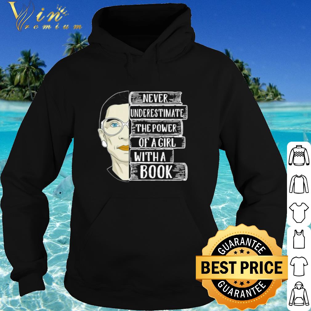 09f3b06d official ruth bader ginsburg never underestimate the power of a girl with a book shirt 4 - Official Ruth Bader Ginsburg never underestimate the power of a girl with a book shirt