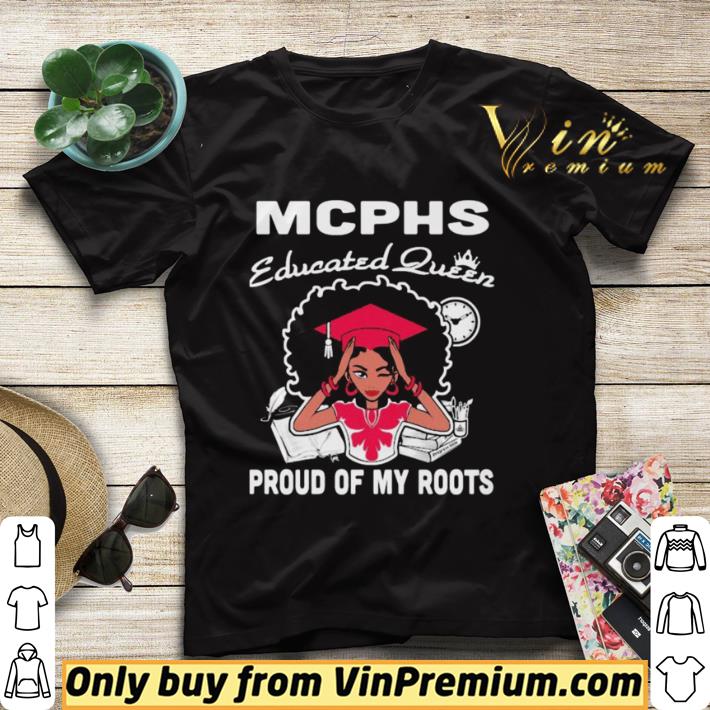 2631fa2b original mcphs educated queen proud of my roots shirt sweater 4 - Original Mcphs educated queen proud of my roots shirt sweater