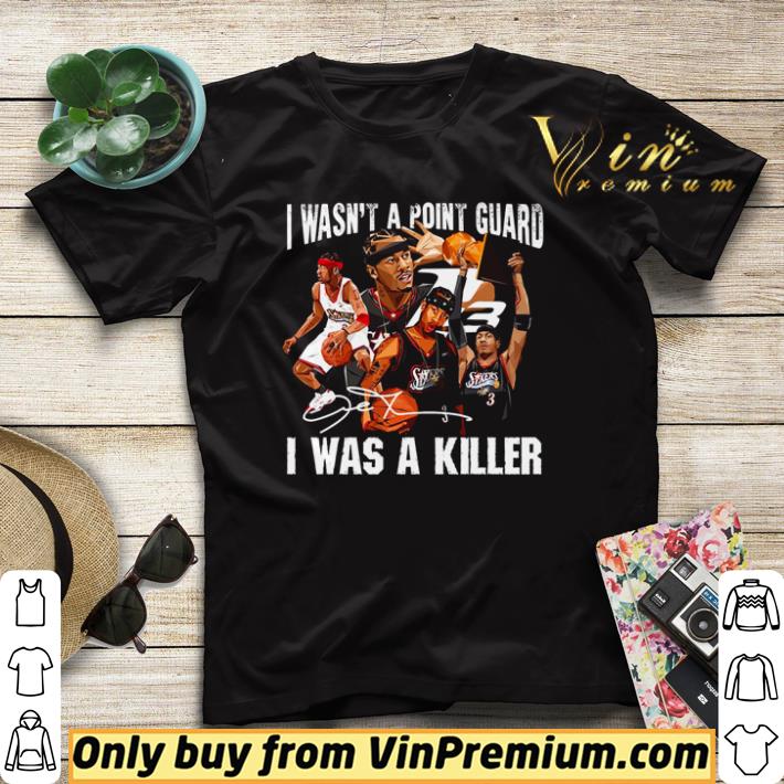 2a68c15f nice allen iverson i wasn t a point guard i was a killer shirt sweater 4 - Nice Allen Iverson I wasn’t a point guard I was a killer shirt sweater