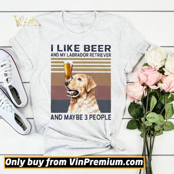 2ddb3d00 awesome i like beer and my labrador retriever and maybe 3 people vintage retro shirt sweater 4 - Awesome I like beer and my labrador retriever and maybe 3 people vintage retro shirt sweater