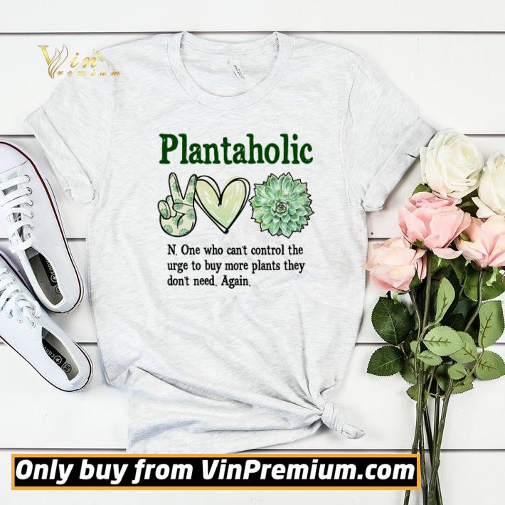 2f1e3670 nice plantaholic n one who cant control the urge to buy more plants they dont need again shirt sweater 4 - Nice Plantaholic N One who cant control the urge to buy more plants they dont need again shirt sweater