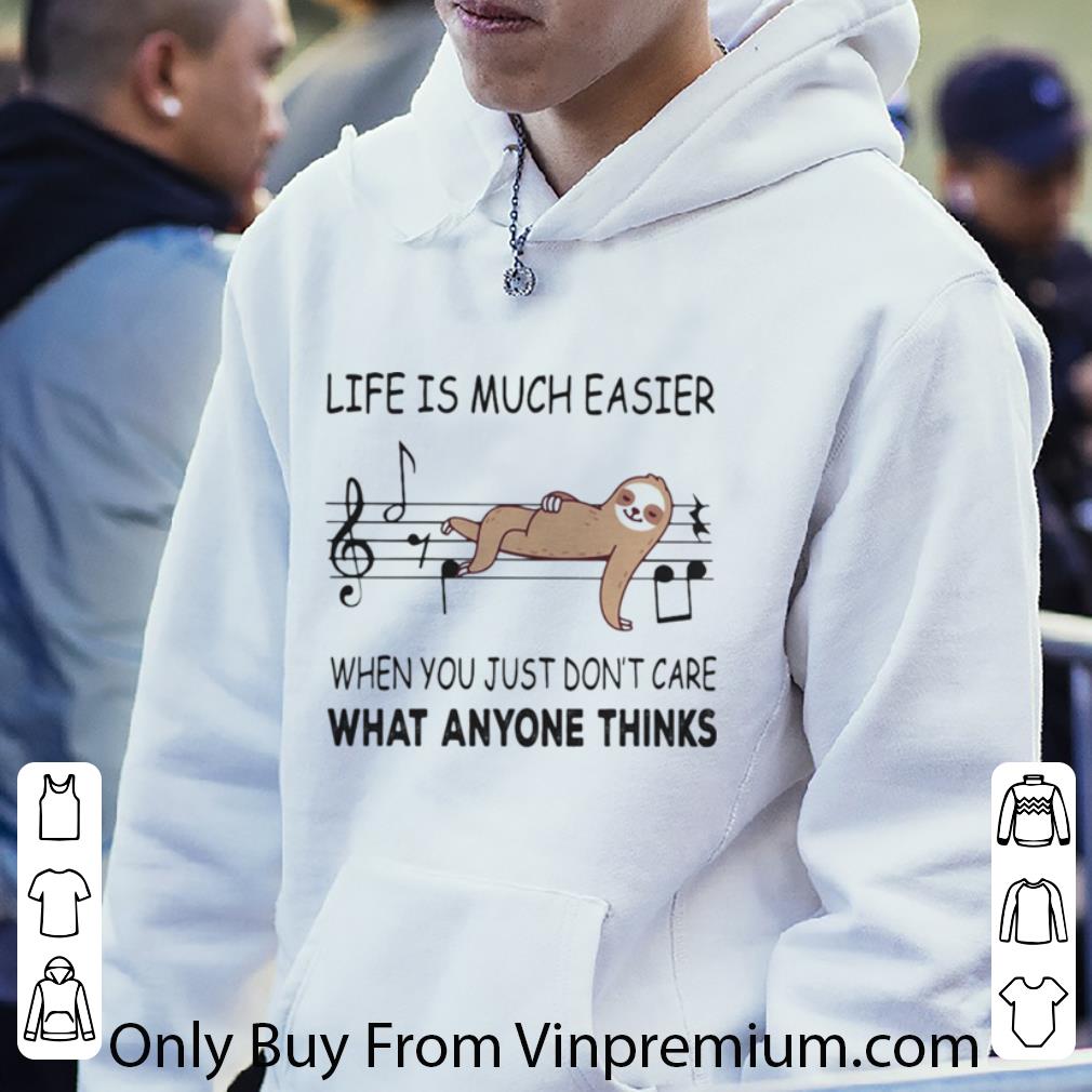 3ee5bfd5 premium sloth life is much easier when you just don t care what anyone thinks shirt 4 - Premium Sloth Life Is Much Easier When You Just Don’t Care What Anyone Thinks shirt