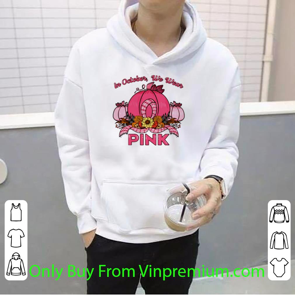 Hot Pumpkin In October We Wear Pink shirt 4589cde4 hot pumpkin in october we wear pink shirt 4 - Hot Pumpkin In October We Wear Pink shirt