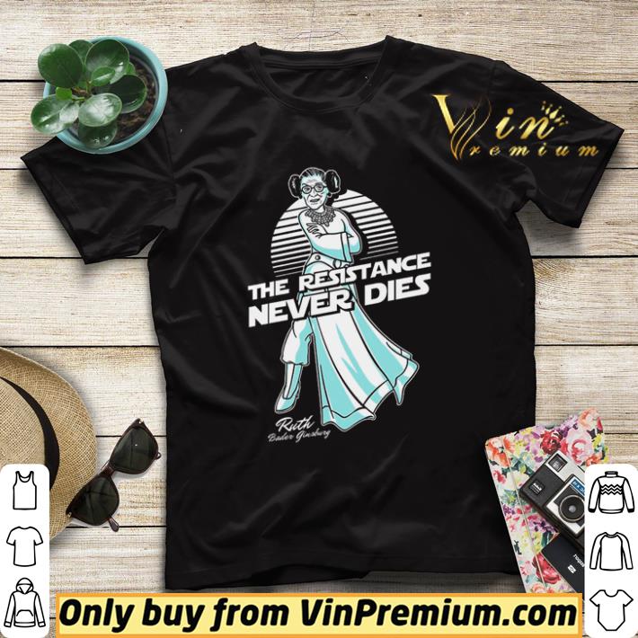 Awesome Ruth Bader Ginsburg Star Wars the resistance never dies shirt sweater 4c28b5b8 awesome ruth bader ginsburg star wars the resistance never dies shirt sweater 4 - Awesome Ruth Bader Ginsburg Star Wars the resistance never dies shirt sweater