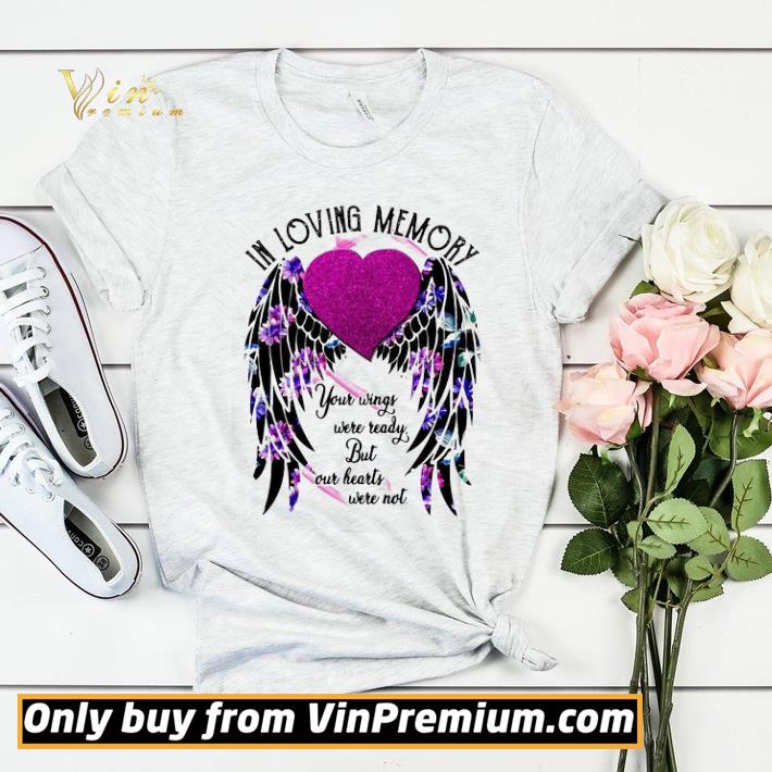 Hot In Loving Memory Your Wings Were Ready, But Our Hearts Were Not shirt sweater 4ed38332 hot in loving memory your wings were ready but our hearts were not shirt sweater 4 - Hot In Loving Memory Your Wings Were Ready, But Our Hearts Were Not shirt sweater