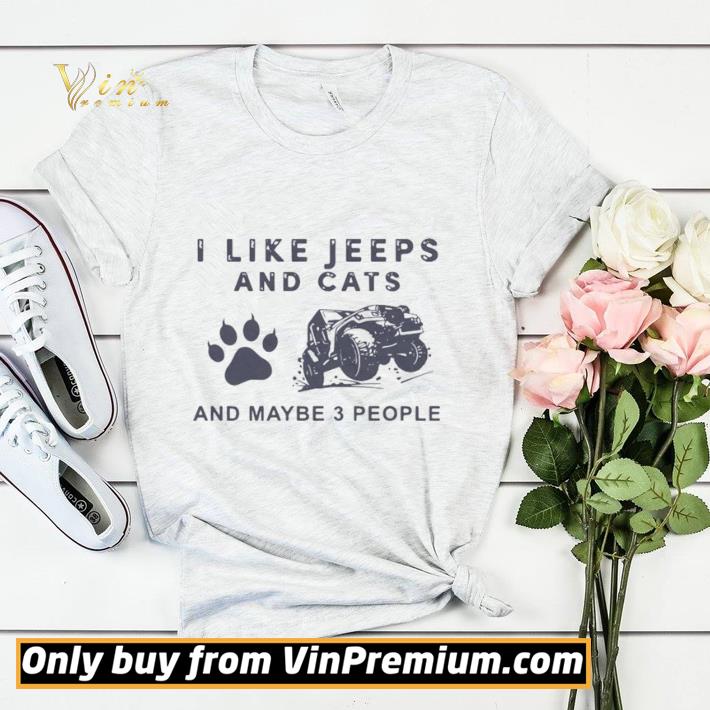 526624be premium i like jeeps and cats and maybe 3 people shirt sweater 4 - Premium I Like Jeeps And Cats And Maybe 3 People shirt sweater