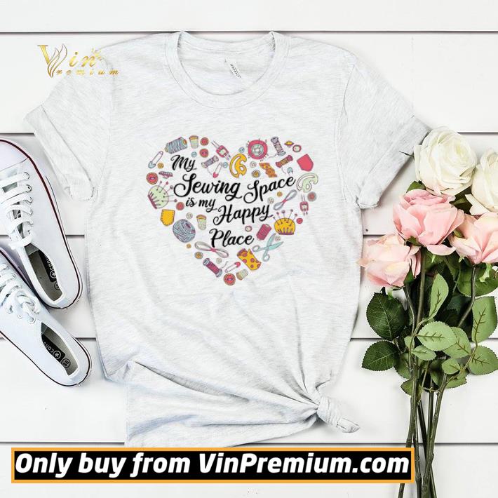 55d0b2a0 heart my sewing space is my happy place shirt sweater 4 - Heart My Sewing Space Is My Happy Place shirt sweater