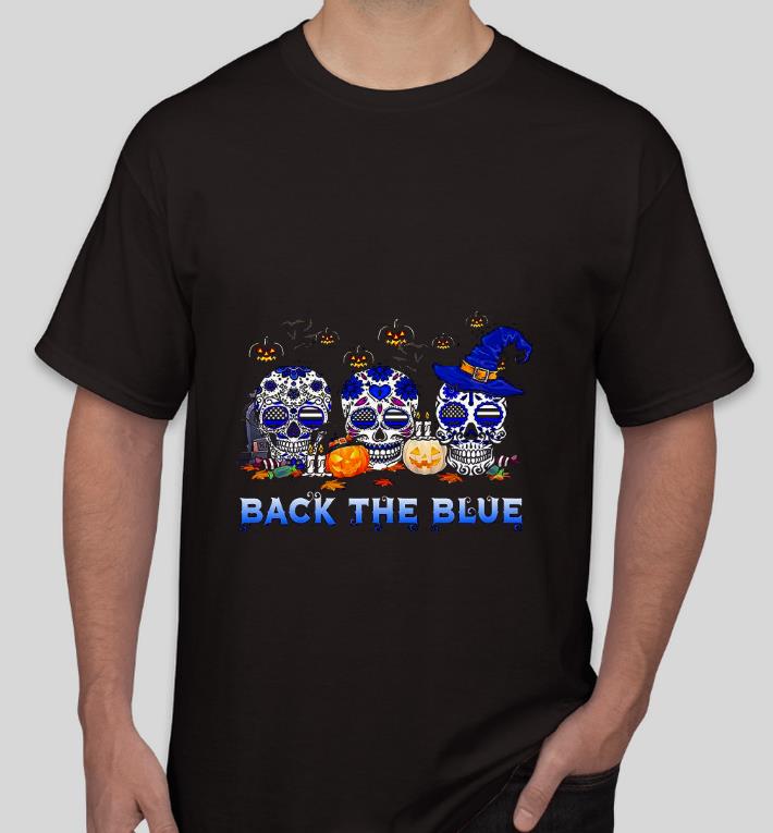 Nice Sugar Skulls Back The Blue Halloween Shirt 58fad962 nice sugar skulls back the blue halloween shirt 4 - Nice Sugar Skulls Back The Blue Halloween Shirt