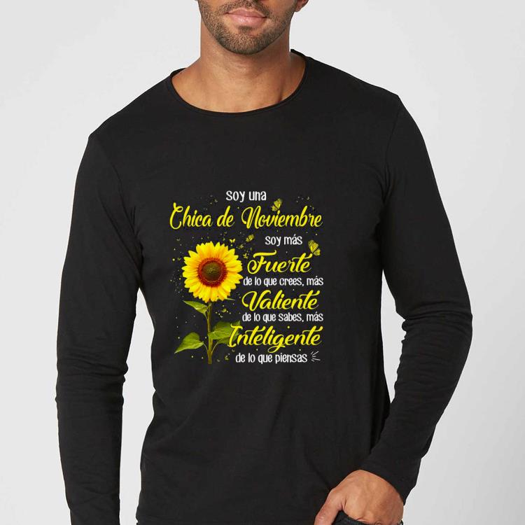 621108e7 nice sunflower soy una chica de noviembre soy mas fuerte de lo que crees mas valiente shirt 4 - Nice Sunflower soy una chica de noviembre soy mas fuerte de lo que crees mas valiente Shirt