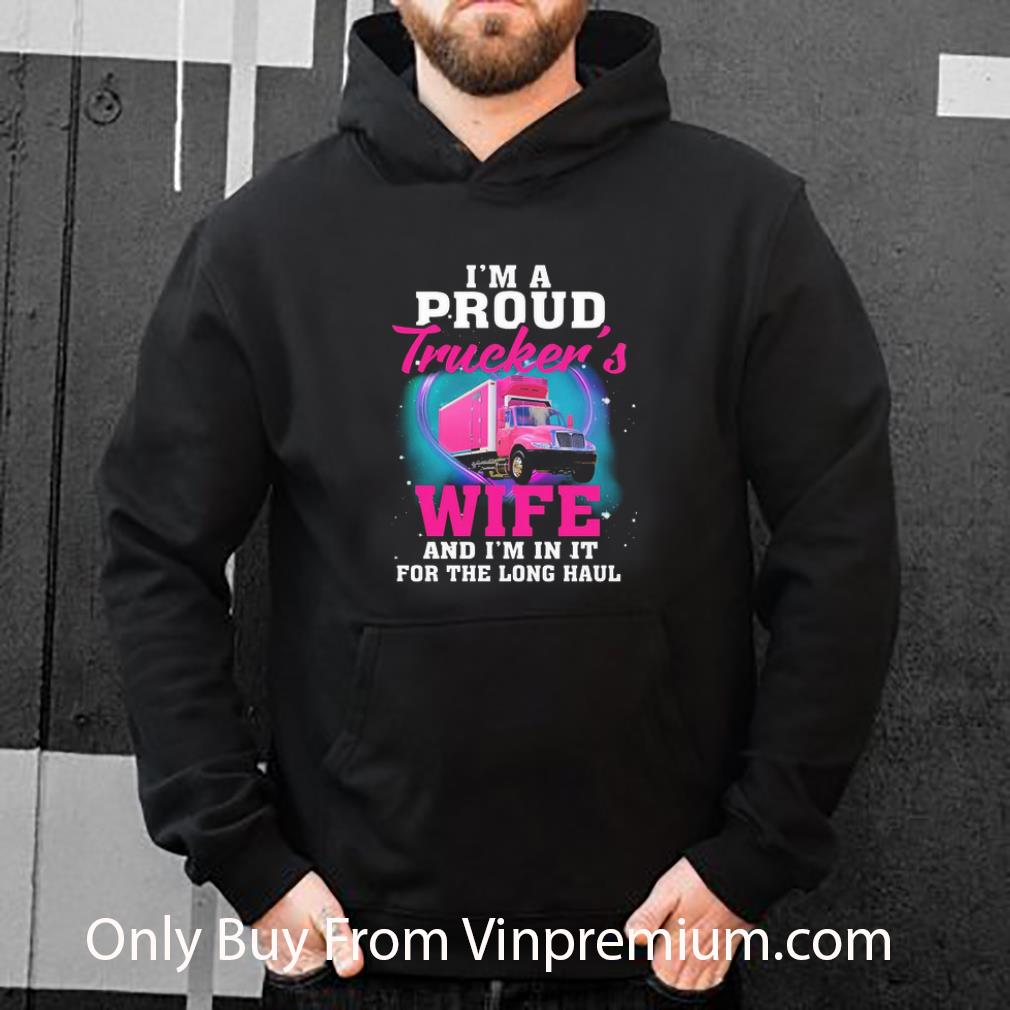 64551451 official i m a proud truckers wife and i m in it for the long haul shirt 4 - Official I’m A Proud Truckers Wife And I’m In It For The Long Haul shirt