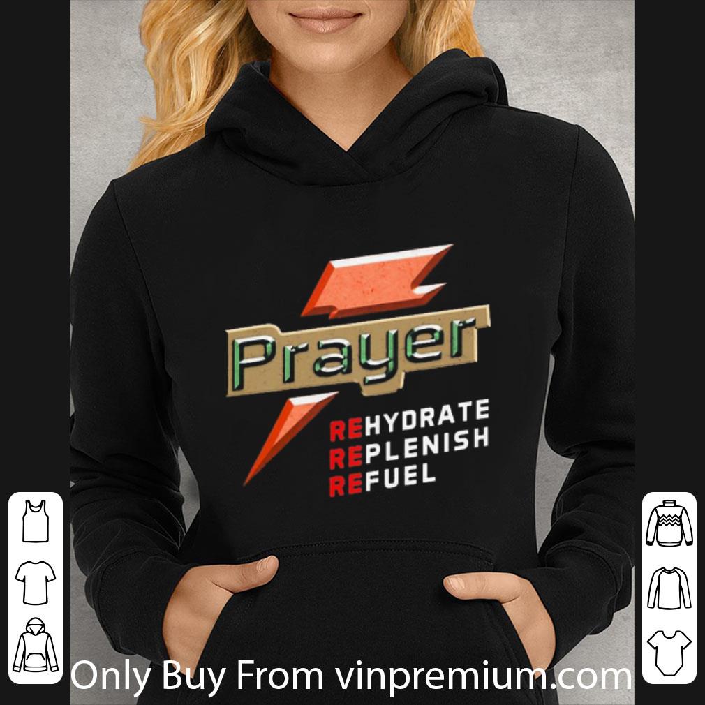 657f222c nice prayer rehydrate replenish refuel shirt 4 - Nice Prayer Rehydrate Replenish Refuel shirt
