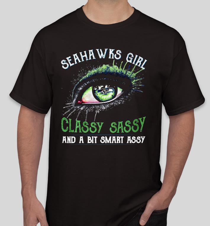 Nice Seahawks girl classy sassy and a bit smart assy Shirt 6a120c0f nice seahawks girl classy sassy and a bit smart assy shirt 4 - Nice Seahawks girl classy sassy and a bit smart assy Shirt