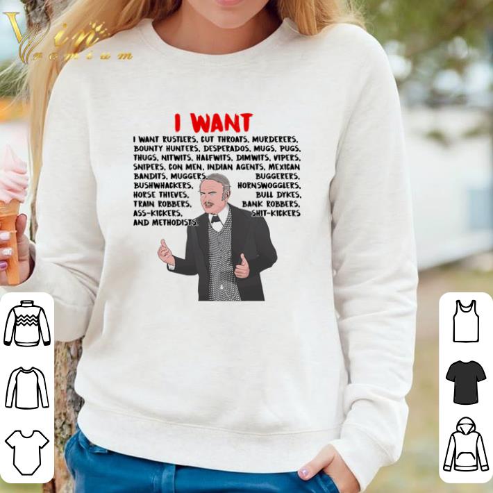 Original Gentleman I want rustlers cut throats murderers bounty hunters desperados shirt sweater 6ca87c0d original gentleman i want rustlers cut throats murderers bounty hunters desperados shirt sweater 4 - Original Gentleman I want rustlers cut throats murderers bounty hunters desperados shirt sweater