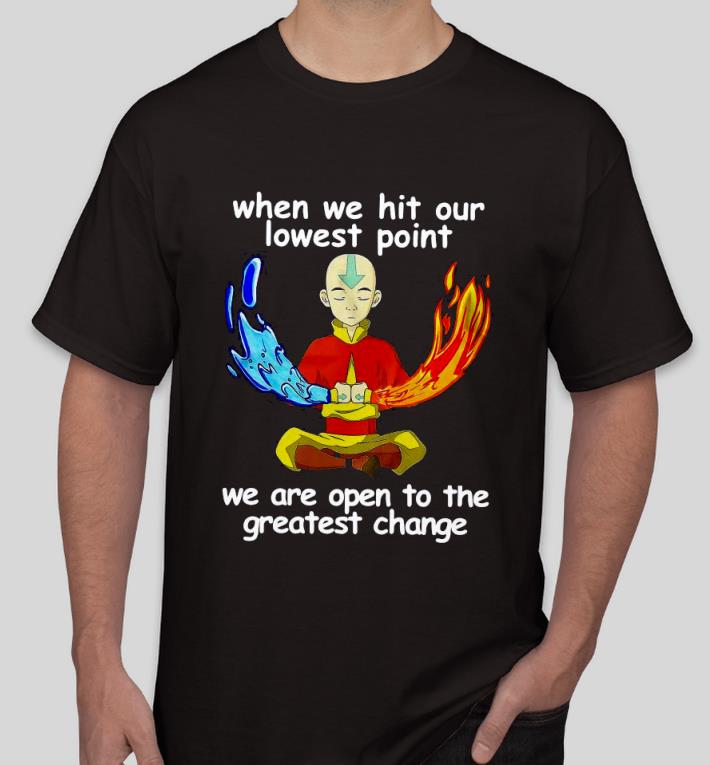 Nice When We Hit Our Lowest Point We Are Open To The Greatest Change Shirt 77d94fd8 nice when we hit our lowest point we are open to the greatest change shirt 4 - Nice When We Hit Our Lowest Point We Are Open To The Greatest Change Shirt