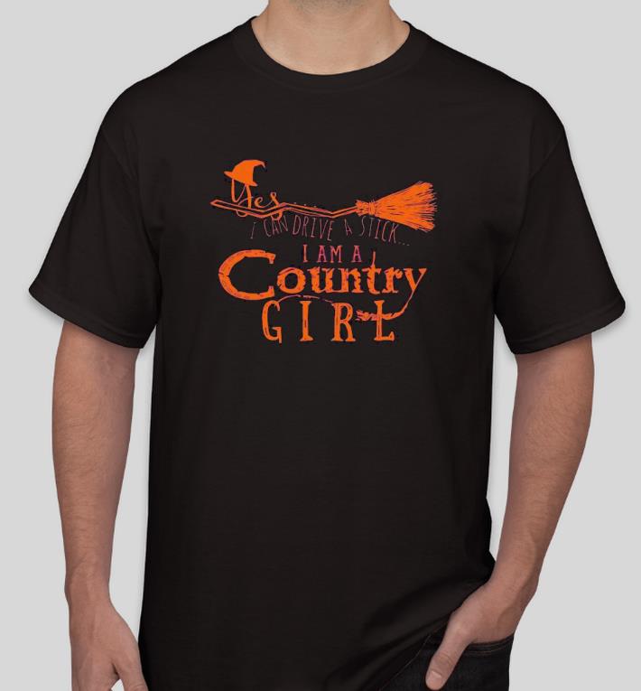 Nice Yes I Can Drive A Stick I Am A Country Girl Shirt aa7a2a05 nice yes i can drive a stick i am a country girl shirt 4 - Nice Yes I Can Drive A Stick I Am A Country Girl Shirt