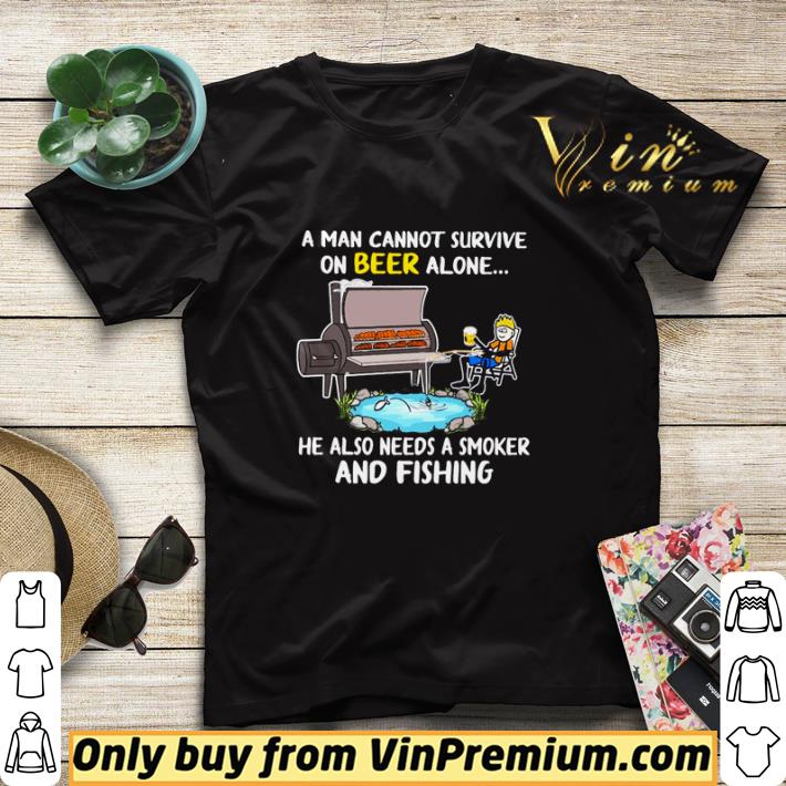b3aa4b55 nice a man cannot survive on beer alone he also needs a smoker and fishing shirt sweater 4 - Nice A man cannot survive on beer alone he also needs a smoker and fishing shirt sweater
