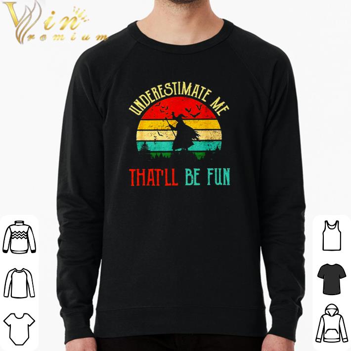 b69abcef hot witch underestimate me that ll be fun vintage shirt sweater 4 - Hot Witch underestimate me that’ll be fun vintage shirt sweater