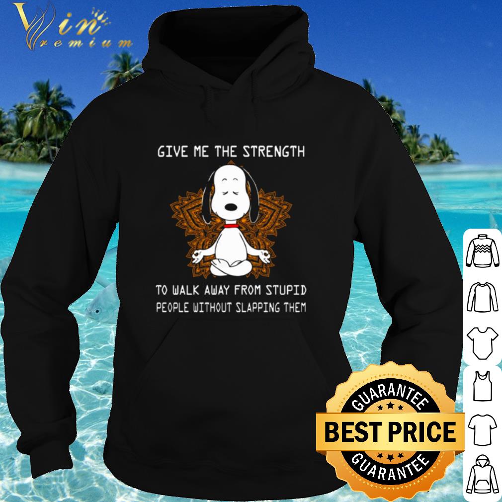 bf37ffdf official snoopy give me the strength to walk away from stupid people them shirt 4 - Official Snoopy give me the strength to walk away from stupid people them shirt