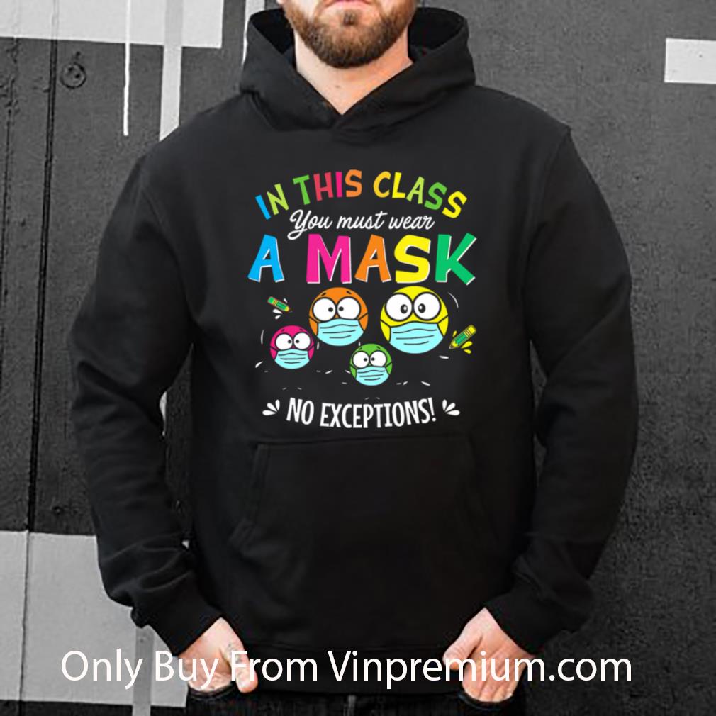 c409137d hot in this class you must wear a mask no exceptions coronavirus shirt 4 - Hot In This Class You Must Wear A Mask No Exceptions Coronavirus shirt