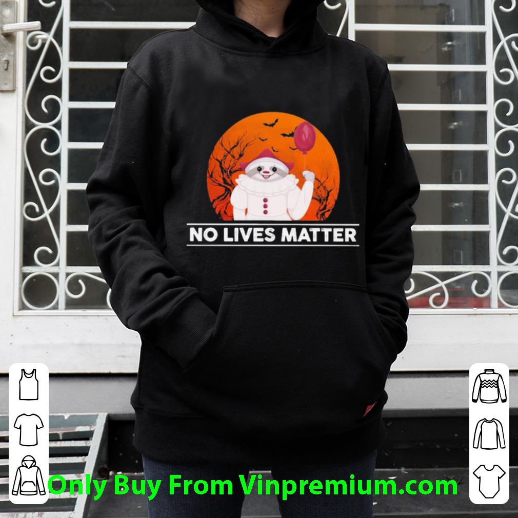 c747c081 great sloth pennywise no lives matter halloween shirt 4 - Great Sloth Pennywise No Lives Matter Halloween shirt