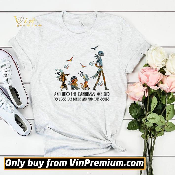 c8cd74e9 hot jack skellington and friends and into the darkness we go to lose our minds and find our souls shirt sweater 4 - Hot Jack Skellington and friends and into the darkness we go to lose our minds and find our souls shirt sweater
